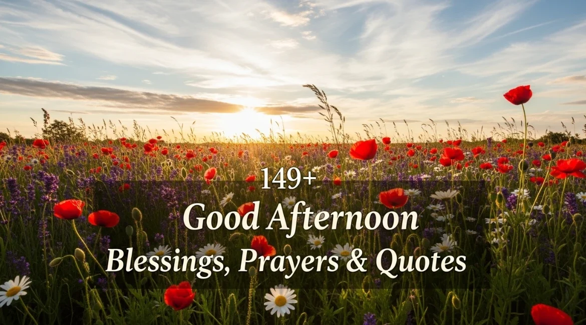 149+ Good Afternoon Blessings, Prayers, Quotes With Images