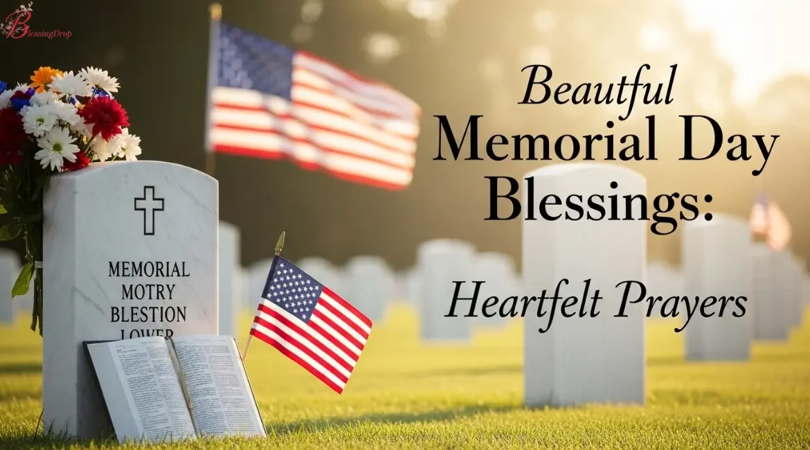 Beautiful Memorial Day Blessings: Heartfelt Prayers, Quotes
