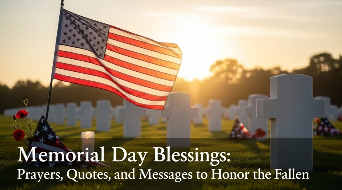 Memorial Day Blessings: Prayers, Quotes, and Messages to Honor the Fallen