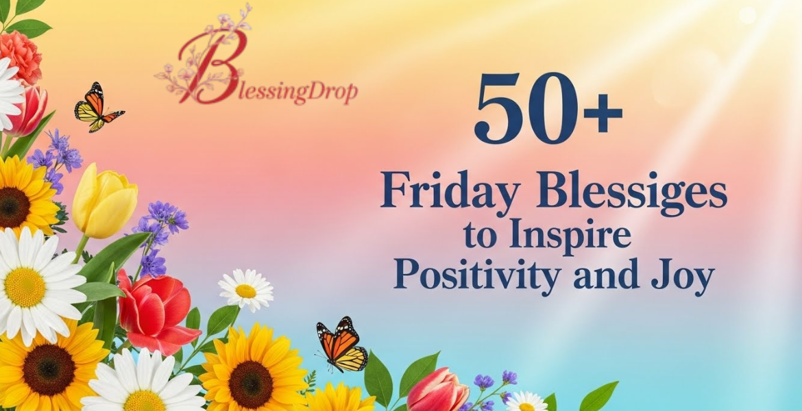 50+ Friday Blessing Images to Inspire Positivity and Joy