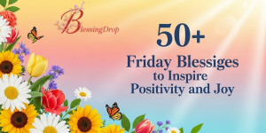 50+ Friday Blessing Images to Inspire Positivity and Joy