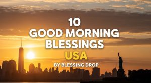 10 Good Morning Blessings USA by Blessing Drop