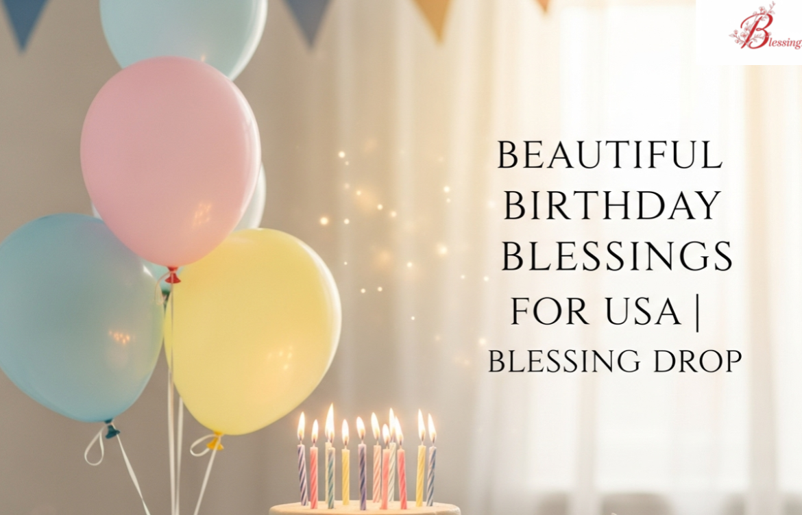 Beautiful Birthday Blessings for USA | Blessing Drop