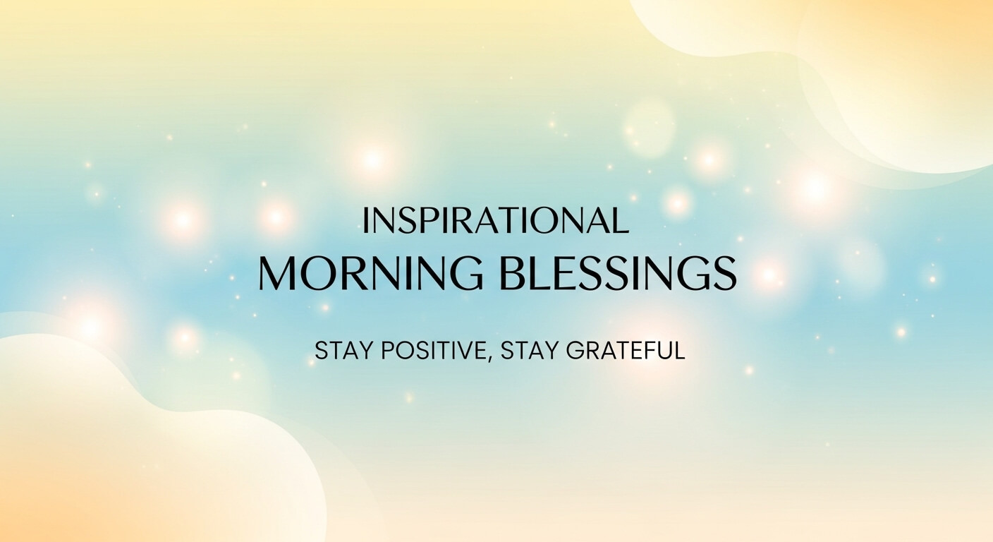 Inspirational Morning Blessings
