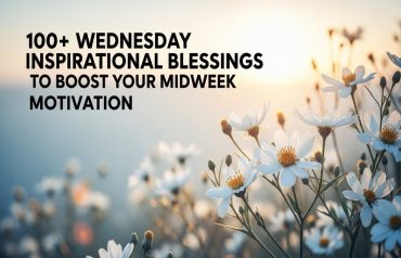 100+ Wednesday Inspirational Blessings to Boost Your Midweek Motivation