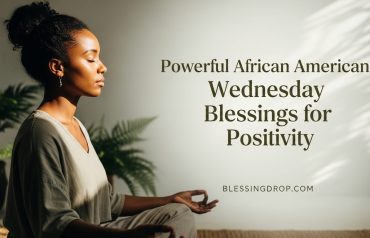 Powerful African American Wednesday Blessings for Positivity